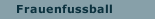 Frauenfussball